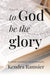 To God Be the Glory: Joy Despite Neuropathy and Dysautonomia - To God Be the Glory: Joy Despite Neuropathy and Dysautonomia - Default Title - Salt and Honey