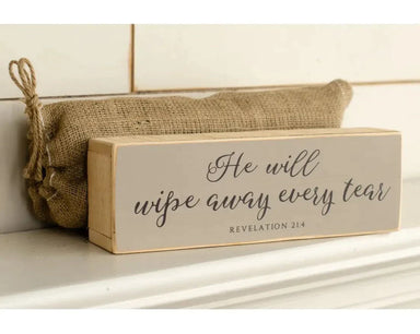 He Will Wipe Away Every Tear | Shelf Sitter - He Will Wipe Away Every Tear | Shelf Sitter - undefined - Salt and Honey