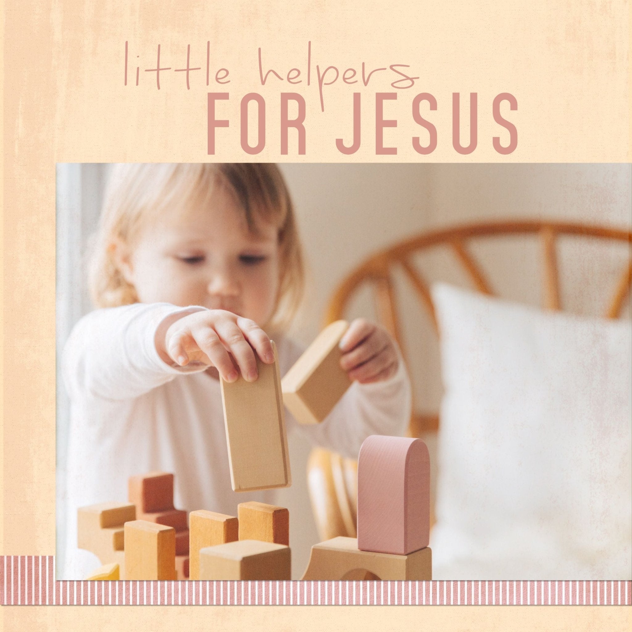 Little Helpers for Jesus