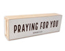 Shelf Sitter | Praying For You Black Text on White Background - Shelf Sitter | Praying For You Black Text on White Background - undefined - Salt and Honey